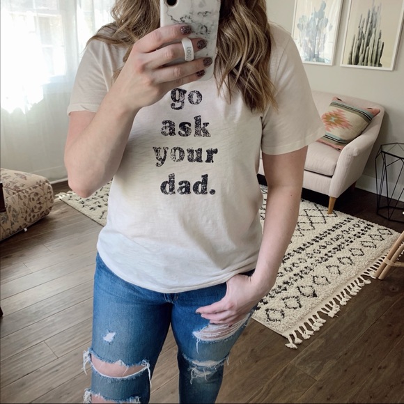 Go Ask Your Dad Graphic Tee S Last One! - Picture 5 of 8